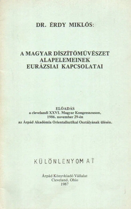A magyar díszítőművészet alapelemeinek eurázsiai kapcsolatai - Oskola Antikvárium