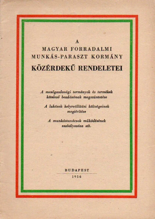 A magyar forradalmi munkás - paraszt kormány közérdekű rendeletei - Oskola Antikvárium