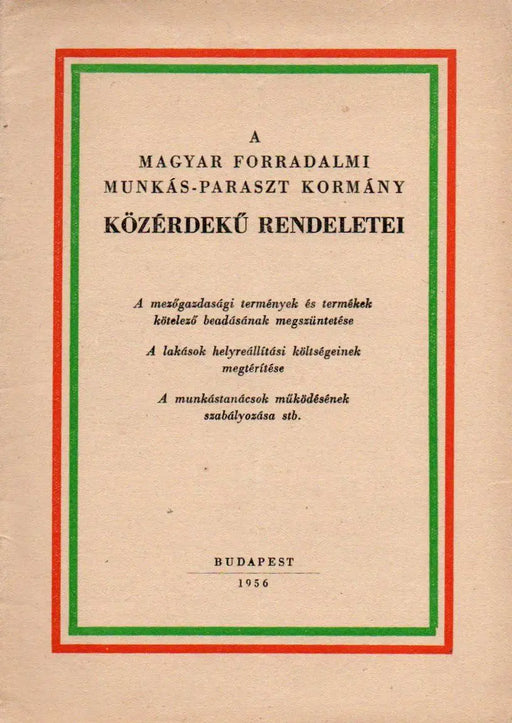 A magyar forradalmi munkás - paraszt kormány közérdekű rendeletei - Oskola Antikvárium