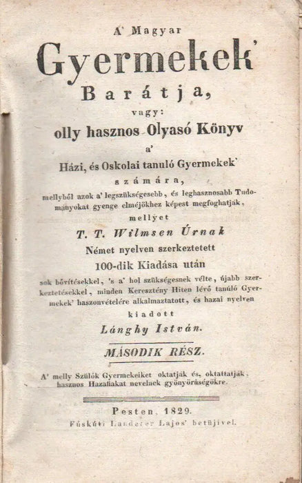 A' Magyar Gyermekek Barátja, vagy: olly hasznos Olvasó Könyv a Házi, és Oskolai tanuló Gyermekek' számára II. - Oskola Antikvárium