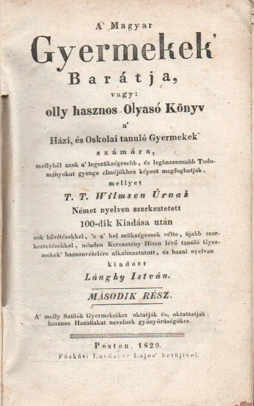 A' Magyar Gyermekek Barátja, vagy: olly hasznos Olvasó Könyv a Házi, és Oskolai tanuló Gyermekek' számára II. - Oskola Antikvárium