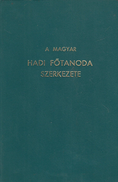 A magyar hadi főtanoda szerkezete - Oskola Antikvárium