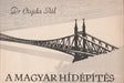 A magyar hídépítés - Oskola Antikvárium