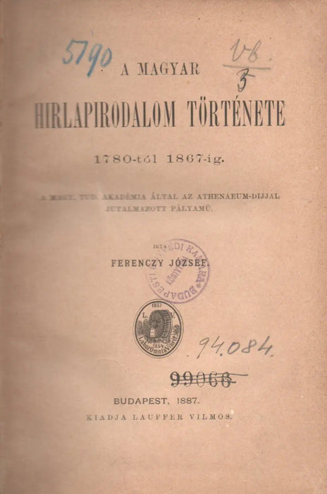 A magyar hírlapirodalom története 1780 - tól 1867 - ig - Oskola Antikvárium