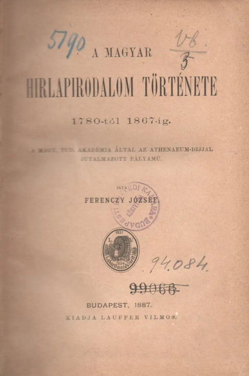 A magyar hírlapirodalom története 1780 - tól 1867 - ig - Oskola Antikvárium
