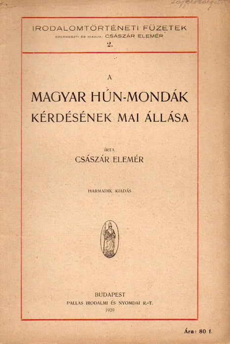 A magyar hún - mondák kérdésének mai állása - Oskola Antikvárium