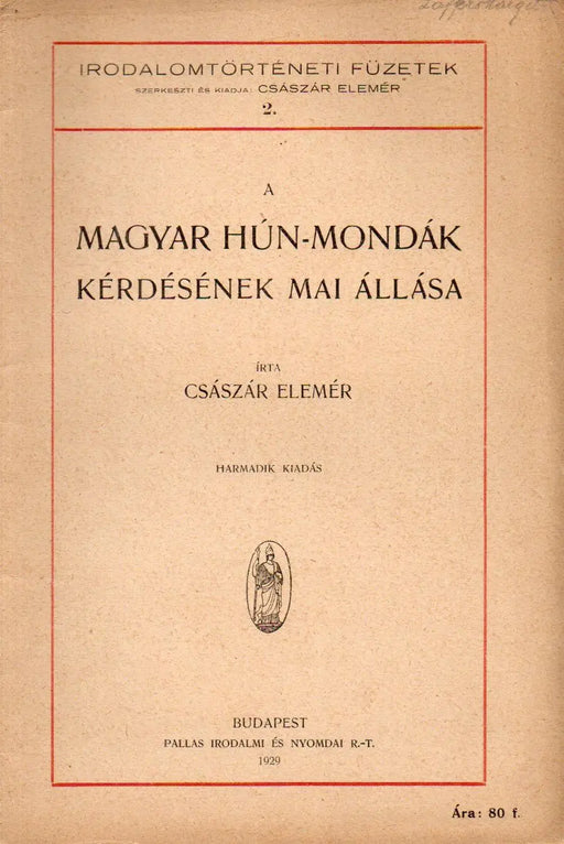 A magyar hún - mondák kérdésének mai állása - Oskola Antikvárium