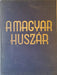A magyar huszár - Oskola Antikvárium