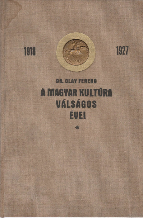 A magyar kultúra válságos évei - Oskola Antikvárium