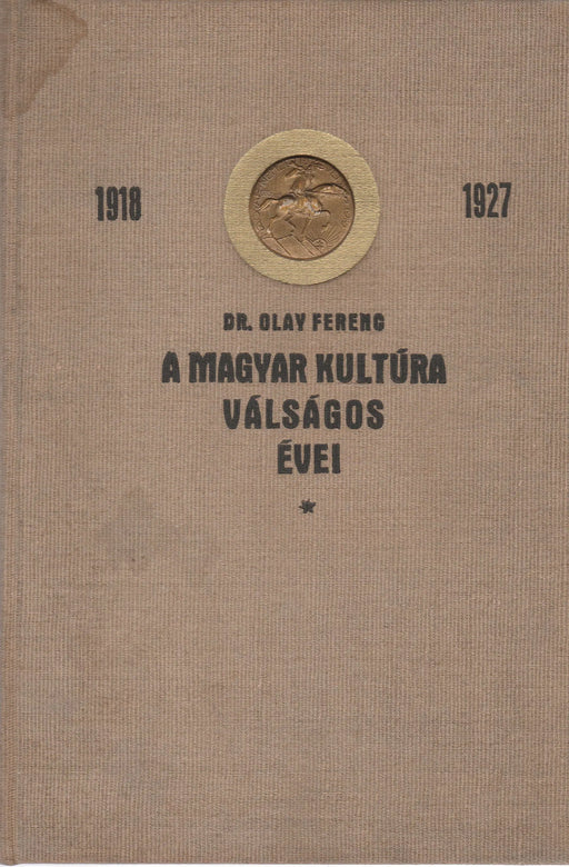 A magyar kultúra válságos évei - Oskola Antikvárium