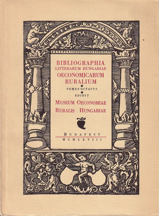 A magyar mezőgazdasági szakirodalom könyvészete VIII. - Bibliographia Litterarum Hungarie Oeconomicarum Ruralium VIII. - Oskola Antikvárium