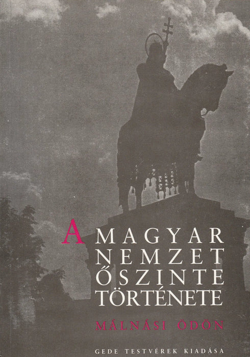 A magyar nemzet őszinte története - Oskola Antikvárium