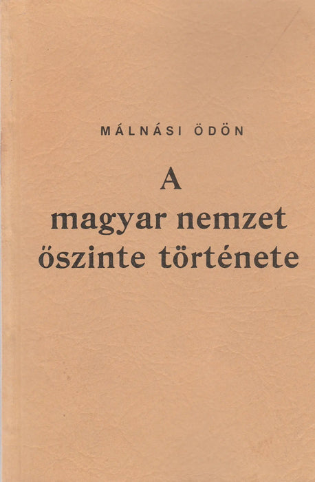 A magyar nemzet őszinte története - Oskola Antikvárium