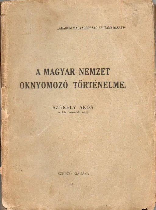 A magyar nemzet oknyomozó történelme - Oskola Antikvárium