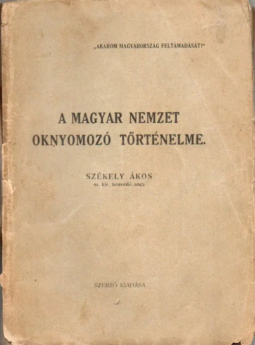A magyar nemzet oknyomozó történelme - Oskola Antikvárium