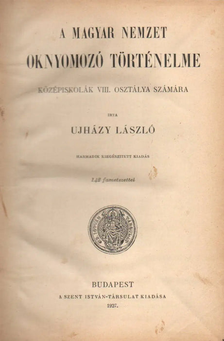 A magyar nemzet oknyomozó története - Oskola Antikvárium
