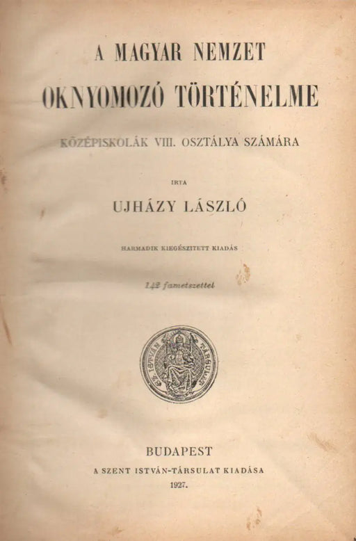 A magyar nemzet oknyomozó története - Oskola Antikvárium