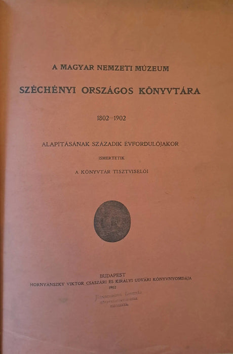 A Magyar Nemzeti Múzeum Széchényi Országos Könyvtára 1802 - 1902 - Oskola Antikvárium