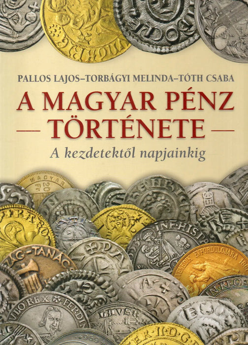 A magyar pénz története - Oskola Antikvárium