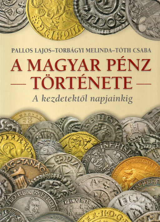 A magyar pénz története - Oskola Antikvárium