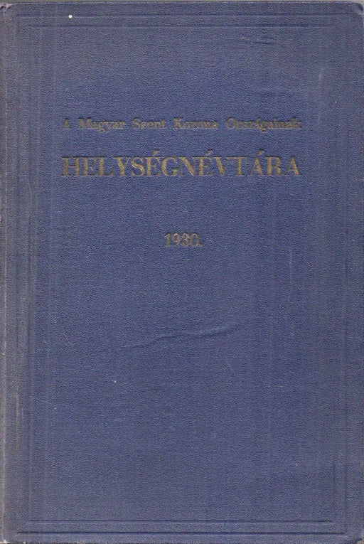 A Magyar Szent Korona Országainak Helységnévtára 1930. - Oskola Antikvárium