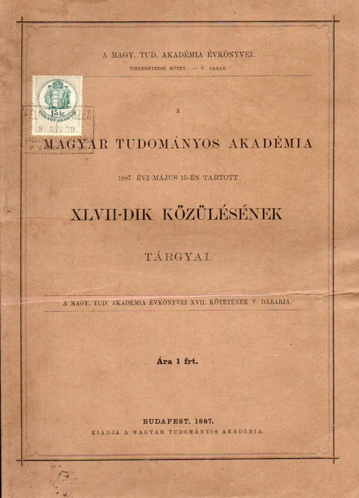 A Magyar Tudományos Akadémia 1887. évi május 15 - én tartott XLVII - dik közülésének tárgyai - Oskola Antikvárium