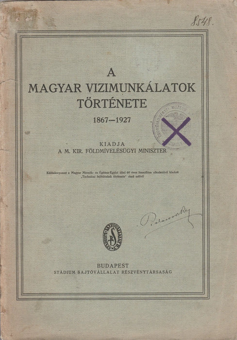 A magyar vízimunkálatok története 1867 - 1927 - Oskola Antikvárium