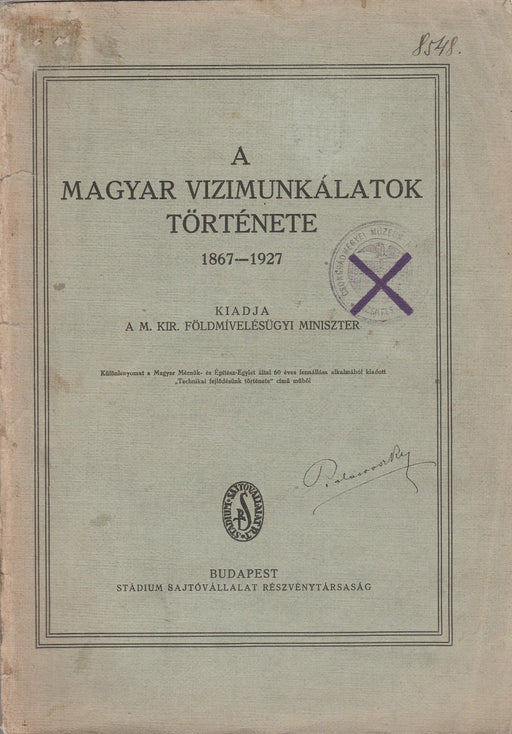 A magyar vízimunkálatok története 1867 - 1927 - Oskola Antikvárium