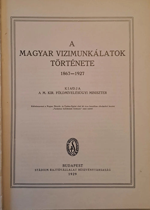 A magyar vízimunkálatok története 1867 - 1927 - Oskola Antikvárium