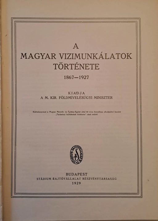 A magyar vízimunkálatok története 1867 - 1927 - Oskola Antikvárium