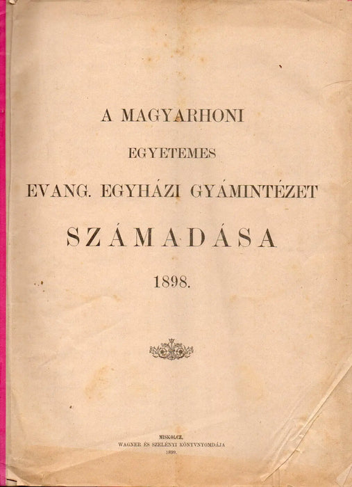 A magyarhoni Egyetemes Evang. Egyházi Gyámintézet számadása 1898. - Oskola Antikvárium
