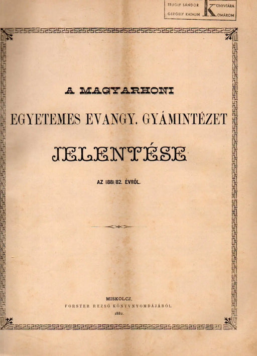 A magyarhoni Egyetemes Evangy. Gyámintézet jelentése az 1881/82. évről - Oskola Antikvárium
