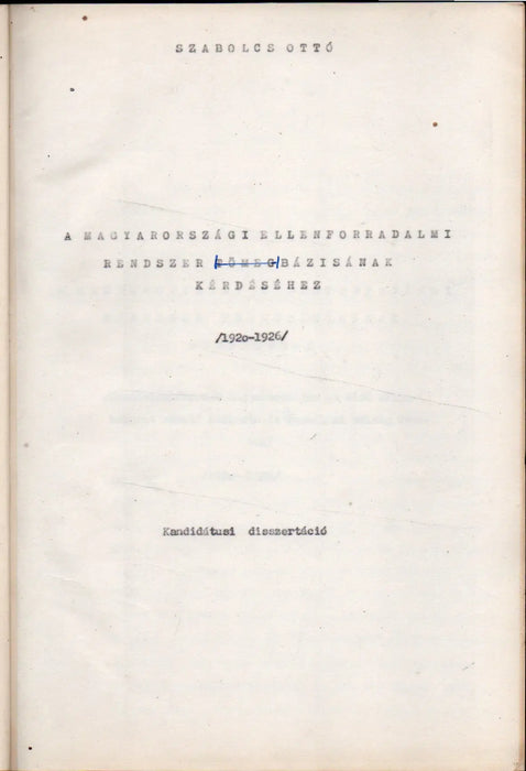 A magyarországi ellenforradalmi rendszer bázisának kérdéséhez (1920 - 1926) - Oskola Antikvárium