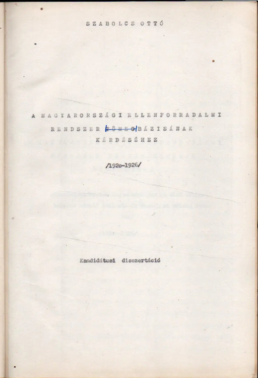 A magyarországi ellenforradalmi rendszer bázisának kérdéséhez (1920 - 1926) - Oskola Antikvárium