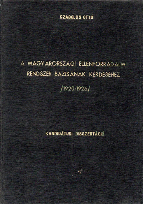 A magyarországi ellenforradalmi rendszer bázisának kérdéséhez (1920 - 1926) - Oskola Antikvárium