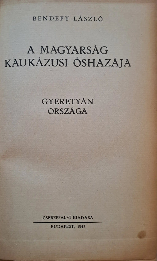A magyarság kaukázusi őshazája - Oskola Antikvárium