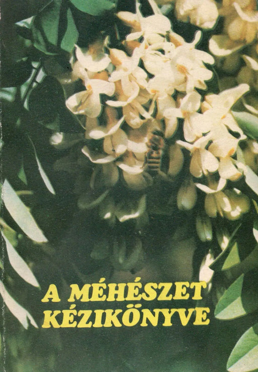 A méhészet kézikönyve I. - Oskola Antikvárium