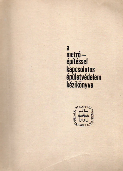 A metróépítéssel kapcsolatos épületvédelem kézikönyve - Oskola Antikvárium