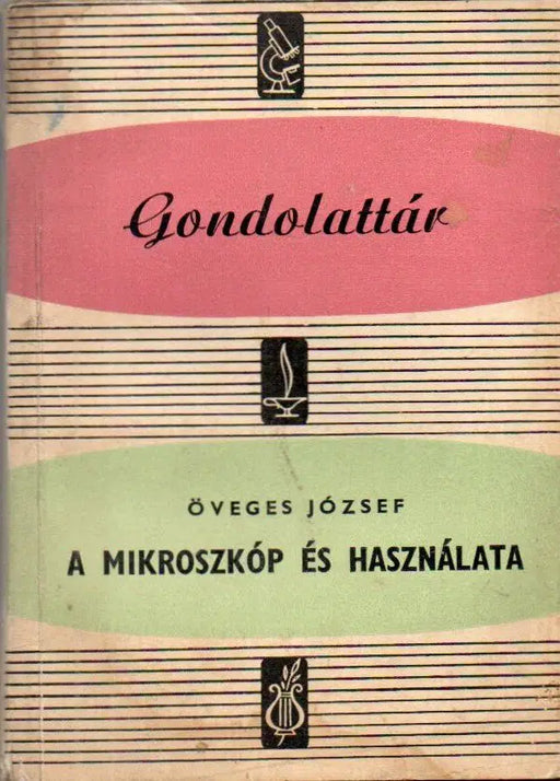 A mikroszkóp és használata - Oskola Antikvárium