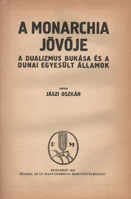 A Monarchia jövője - Oskola Antikvárium