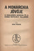 A Monarchia jövője - Oskola Antikvárium