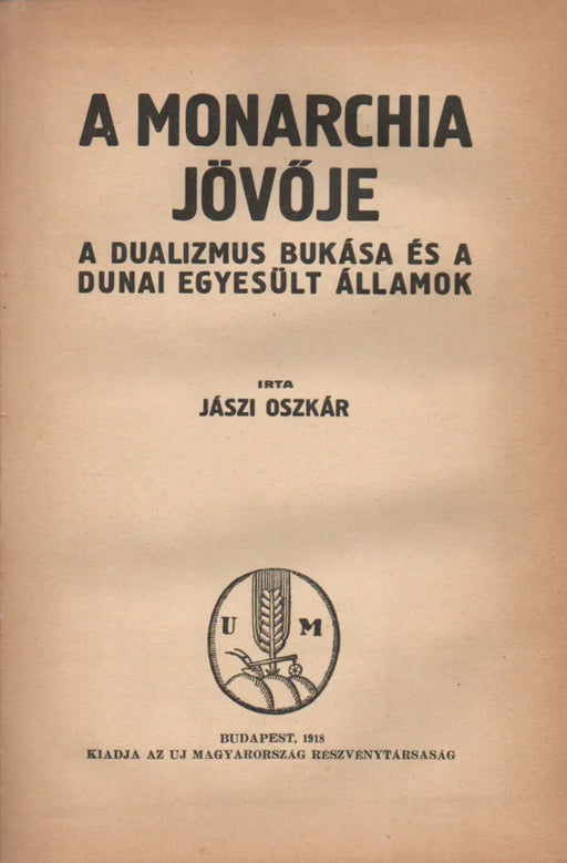 A Monarchia jövője - Oskola Antikvárium