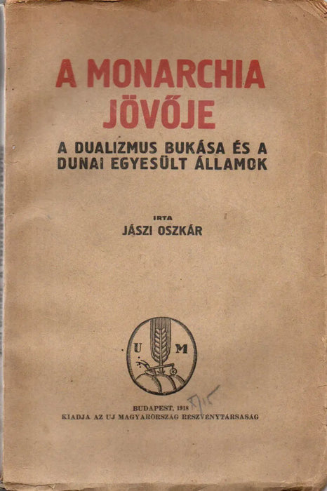 A Monarchia jövője - Oskola Antikvárium