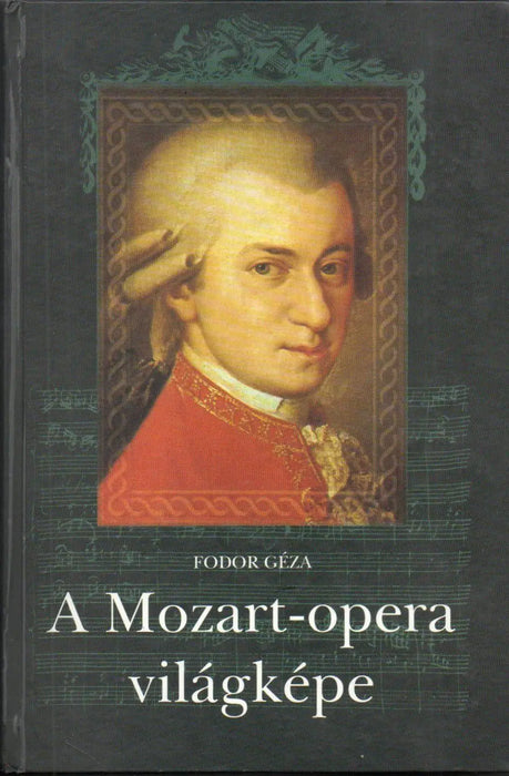 A Mozart - opera világképe - Oskola Antikvárium