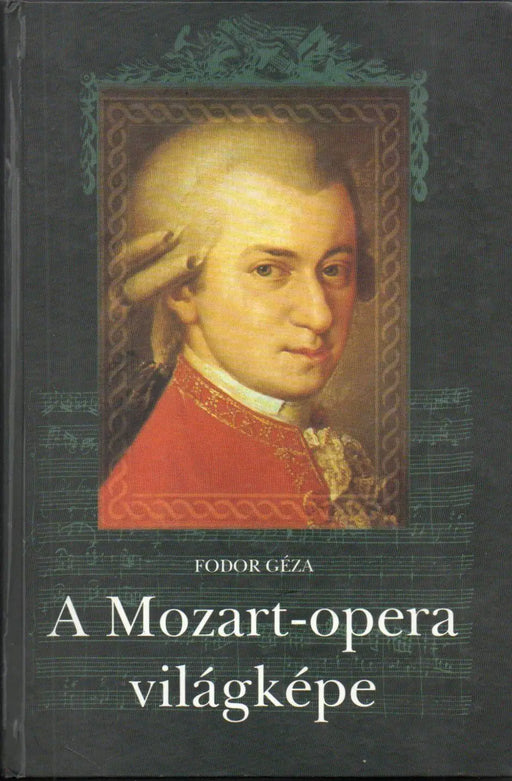 A Mozart - opera világképe - Oskola Antikvárium