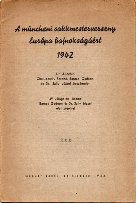 A müncheni sakkmesterverseny Európa bajnokságáért 1942 - Oskola Antikvárium