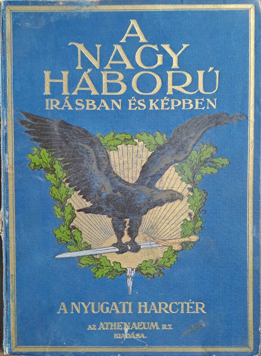 A nagy háború írásban és képben 2. - A nyugati harctér II. - Oskola Antikvárium