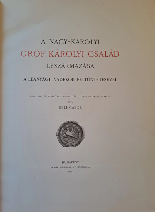 A Nagy - Károlyi gróf Károlyi család leszármazása (1150 - 1914) - Oskola Antikvárium