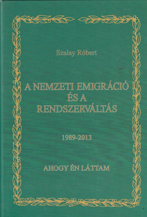 A nemzeti emigráció és a rendszerváltás - 1989 - 2013 - Oskola Antikvárium