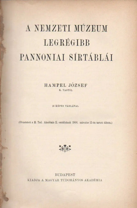 A Nemzeti Múzeum legrégibb pannoniai sírtáblái - Limes - tanulmányok - A Tihanyi Apátság kritikus oklevelei - I. Rákóczy György és a Lengyel Királyság - Az ősember táplálkozása - Hogyan lett Szent István koronája a magyar Szent Korona felső részévé? - Oskola Antikvárium